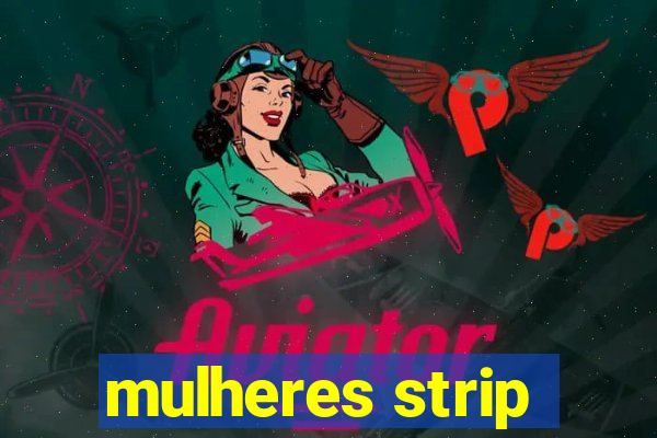 mulheres strip